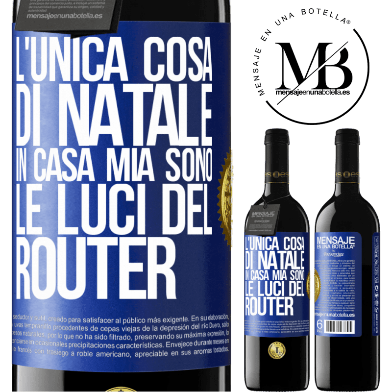 39,95 € Spedizione Gratuita | Vino rosso Edizione RED MBE Riserva L'unica cosa di Natale in casa mia sono le luci del router Etichetta Blu. Etichetta personalizzabile Riserva 12 Mesi Raccogliere 2014 Tempranillo