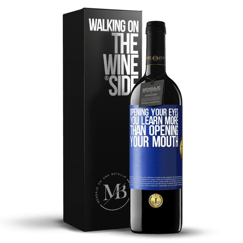 39,95 € Free Shipping | Red Wine RED Edition MBE Reserve Opening your eyes you learn more than opening your mouth Blue Label. Customizable label Reserve 12 Months Harvest 2015 Tempranillo