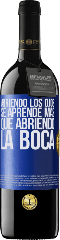 39,95 € | Vino Tinto Edición RED MBE Reserva Abriendo los ojos se aprende más que abriendo la boca Etiqueta Azul. Etiqueta personalizable Reserva 12 Meses Cosecha 2015 Tempranillo