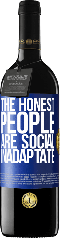 39,95 € | Red Wine RED Edition MBE Reserve The honest people are social inadaptate Blue Label. Customizable label Reserve 12 Months Harvest 2015 Tempranillo