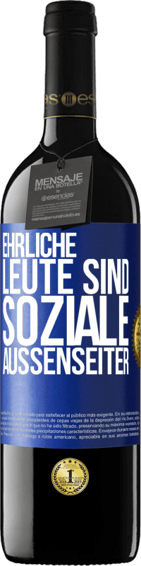 39,95 € | Rotwein RED Ausgabe MBE Reserve Ehrliche Leute sind soziale Außenseiter Blaue Markierung. Anpassbares Etikett Reserve 12 Monate Ernte 2015 Tempranillo