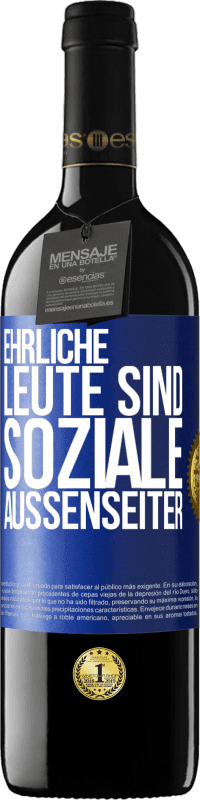 39,95 € Kostenloser Versand | Rotwein RED Ausgabe MBE Reserve Ehrliche Leute sind soziale Außenseiter Blaue Markierung. Anpassbares Etikett Reserve 12 Monate Ernte 2016 Tempranillo