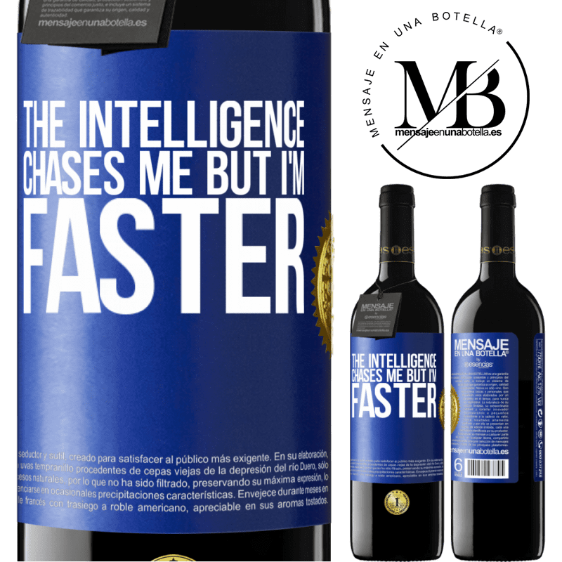 24,95 € Free Shipping | Red Wine RED Edition Crianza 6 Months The intelligence chases me but I'm faster Blue Label. Customizable label Aging in oak barrels 6 Months Harvest 2019 Tempranillo