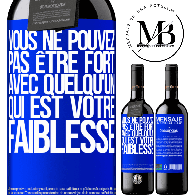 «On ne peut pas être fort avec quelqu'un qui est votre faiblesse» Édition RED MBE Réserve