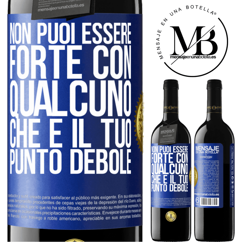 39,95 € Spedizione Gratuita | Vino rosso Edizione RED MBE Riserva Non puoi essere forte con qualcuno che è il tuo punto debole Etichetta Blu. Etichetta personalizzabile Riserva 12 Mesi Raccogliere 2015 Tempranillo
