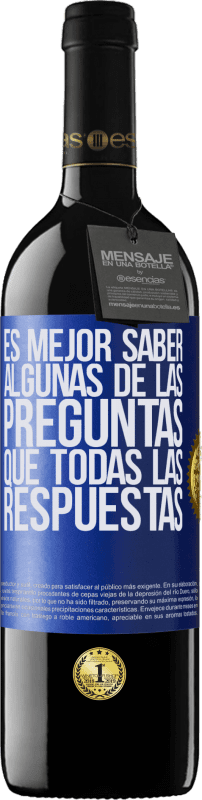 Envío gratis | Vino Tinto Edición RED MBE Reserva Es mejor saber algunas de las preguntas que todas las respuestas Etiqueta Azul. Etiqueta personalizable Reserva 12 Meses Cosecha 2014 Tempranillo