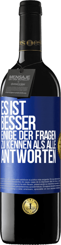 39,95 € | Rotwein RED Ausgabe MBE Reserve Es ist besser, einige der Fragen zu kennen als alle Antworten Blaue Markierung. Anpassbares Etikett Reserve 12 Monate Ernte 2015 Tempranillo