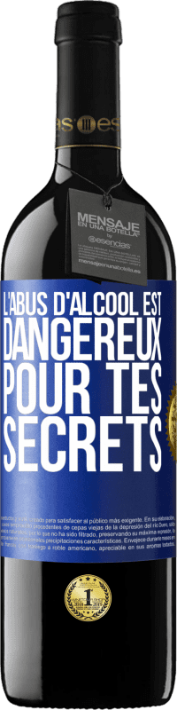 39,95 € Envoi gratuit | Vin rouge Édition RED MBE Réserve L'abus d'alcool est dangereux pour tes secrets Étiquette Bleue. Étiquette personnalisable Réserve 12 Mois Récolte 2016 Tempranillo