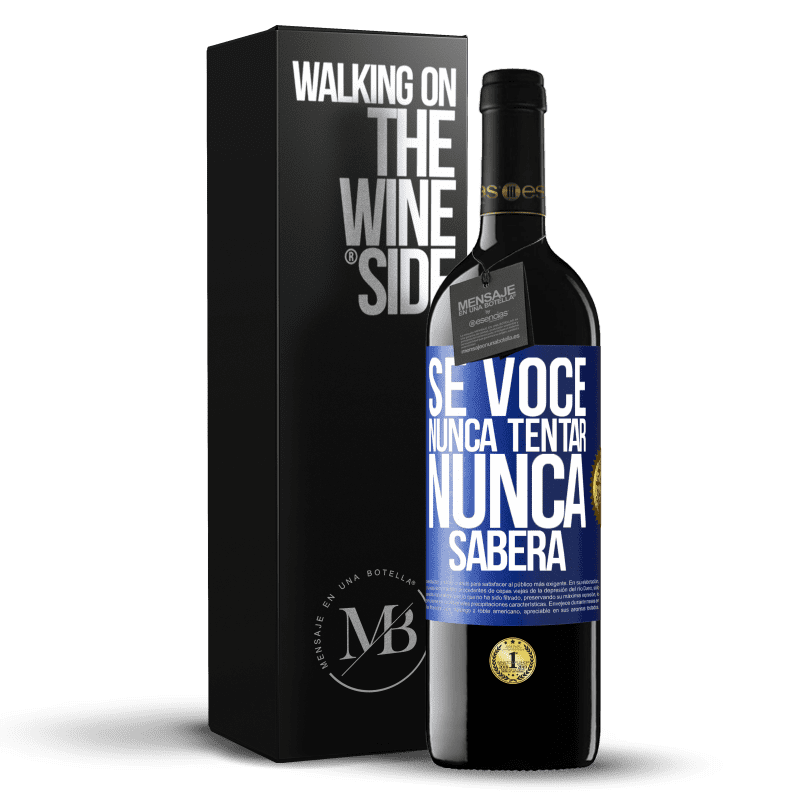 39,95 € Envio grátis | Vinho tinto Edição RED MBE Reserva Se você nunca tentar, nunca saberá Etiqueta Azul. Etiqueta personalizável Reserva 12 Meses Colheita 2015 Tempranillo