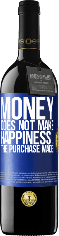 «Деньги не приносят счастья ... покупка совершена!» Издание RED MBE Бронировать