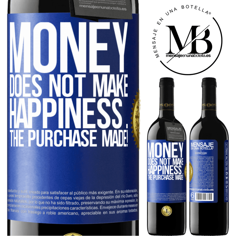 24,95 € Free Shipping | Red Wine RED Edition Crianza 6 Months Money does not make happiness ... the purchase made! Blue Label. Customizable label Aging in oak barrels 6 Months Harvest 2019 Tempranillo