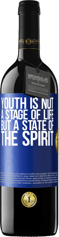 39,95 € | Red Wine RED Edition MBE Reserve Youth is not a stage of life, but a state of the spirit Blue Label. Customizable label Reserve 12 Months Harvest 2014 Tempranillo