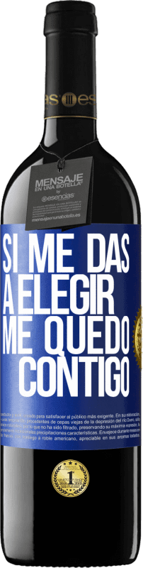 39,95 € Envío gratis | Vino Tinto Edición RED MBE Reserva Si me das a elegir, me quedo contigo Etiqueta Azul. Etiqueta personalizable Reserva 12 Meses Cosecha 2015 Tempranillo