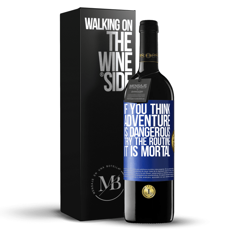 24,95 € Free Shipping | Red Wine RED Edition Crianza 6 Months If you think adventure is dangerous, try the routine. It is mortal Blue Label. Customizable label Aging in oak barrels 6 Months Harvest 2019 Tempranillo