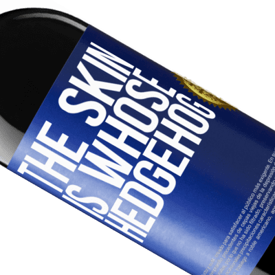 Unique & Personal Expressions. «The skin is whose hedgehog» RED Edition Crianza 6 Months