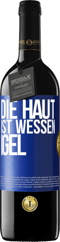 39,95 € | Rotwein RED Ausgabe MBE Reserve Die Haut ist wessen Igel Blaue Markierung. Anpassbares Etikett Reserve 12 Monate Ernte 2016 Tempranillo
