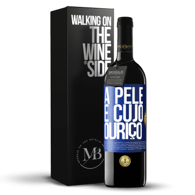 «A pele é cujo ouriço» Edição RED MBE Reserva