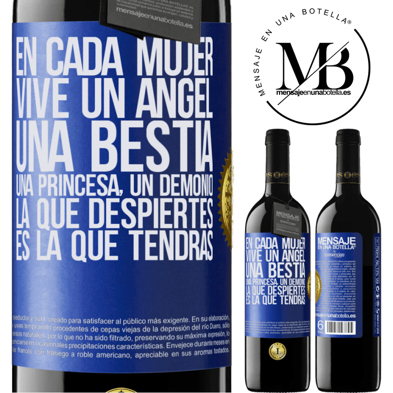 39,95 € Envío gratis | Vino Tinto Edición RED MBE Reserva En cada mujer vive un ángel, una bestia, una princesa, un demonio. La que despiertes es la que tendrás Etiqueta Azul. Etiqueta personalizable Reserva 12 Meses Cosecha 2015 Tempranillo