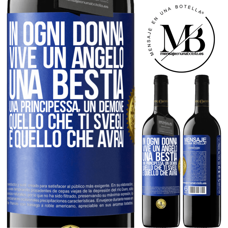39,95 € Spedizione Gratuita | Vino rosso Edizione RED MBE Riserva In ogni donna vive un angelo, una bestia, una principessa, un demone. Quello che ti svegli è quello che avrai Etichetta Blu. Etichetta personalizzabile Riserva 12 Mesi Raccogliere 2015 Tempranillo