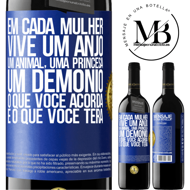 39,95 € Envio grátis | Vinho tinto Edição RED MBE Reserva Em cada mulher vive um anjo, um animal, uma princesa, um demônio. O que você acorda é o que você terá Etiqueta Azul. Etiqueta personalizável Reserva 12 Meses Colheita 2015 Tempranillo