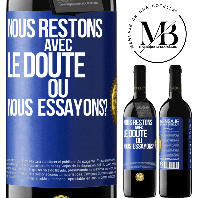 39,95 € Envoi gratuit | Vin rouge Édition RED MBE Réserve Nous restons avec le doute ou nous essayons? Étiquette Bleue. Étiquette personnalisable Réserve 12 Mois Récolte 2015 Tempranillo