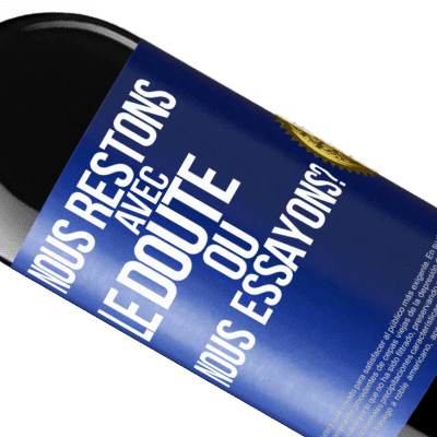 Expressions Uniques et Personnelles. «Nous restons avec le doute ou nous essayons?» Édition RED MBE Réserve