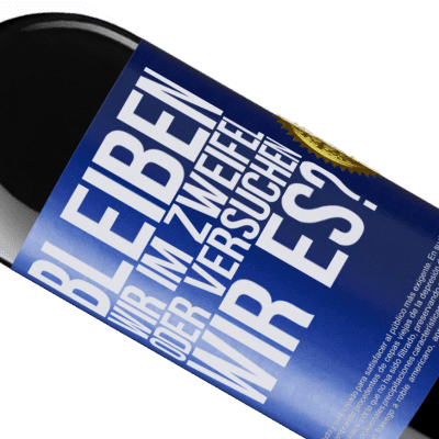 Einzigartige und Persönliche Ausdrücke. «Bleiben wir im Zweifel oder versuchen wir es?» RED Ausgabe MBE Reserve