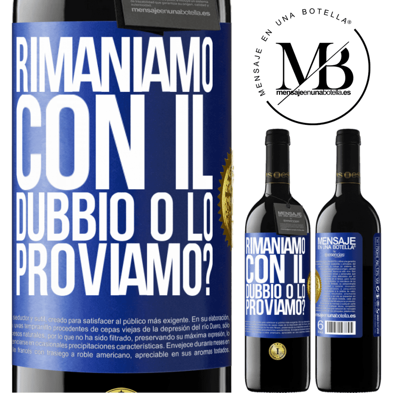39,95 € Spedizione Gratuita | Vino rosso Edizione RED MBE Riserva Rimaniamo con il dubbio o lo proviamo? Etichetta Blu. Etichetta personalizzabile Riserva 12 Mesi Raccogliere 2015 Tempranillo