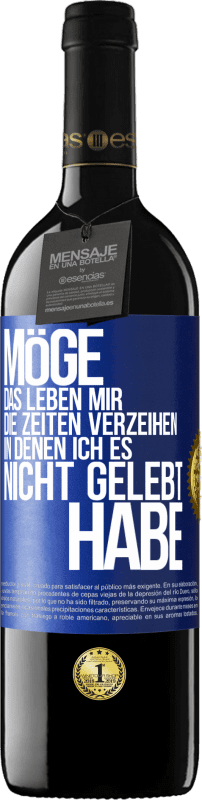 «Möge das Leben mir die Zeiten verzeihen, in denen ich es nicht gelebt habe» RED Ausgabe MBE Reserve