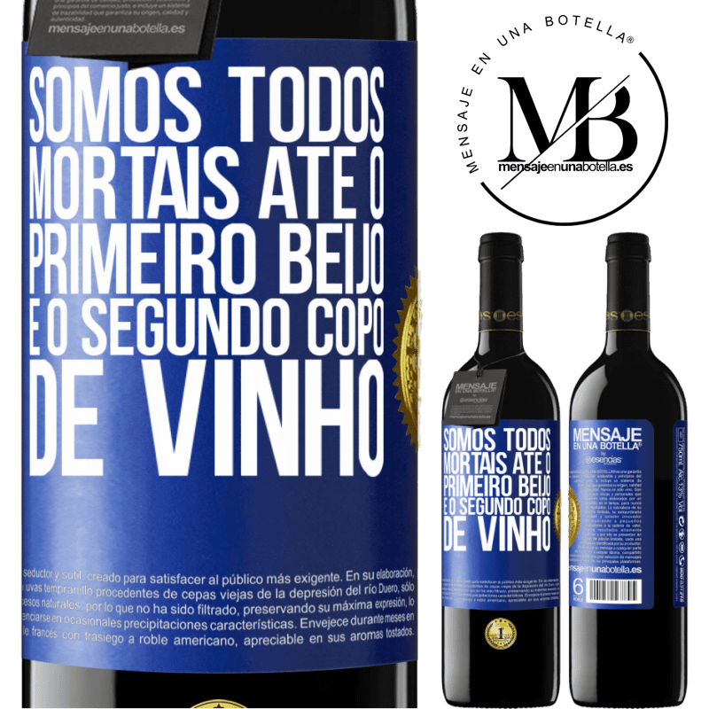 39,95 € Envio grátis | Vinho tinto Edição RED MBE Reserva Somos todos mortais até o primeiro beijo e o segundo copo de vinho Etiqueta Azul. Etiqueta personalizável Reserva 12 Meses Colheita 2015 Tempranillo