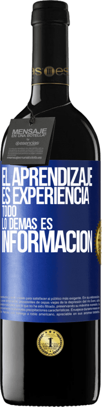 39,95 € Envío gratis | Vino Tinto Edición RED MBE Reserva El aprendizaje es experiencia. Todo lo demás es información Etiqueta Azul. Etiqueta personalizable Reserva 12 Meses Cosecha 2016 Tempranillo