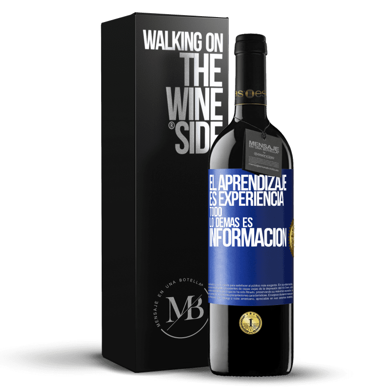 39,95 € Envío gratis | Vino Tinto Edición RED MBE Reserva El aprendizaje es experiencia. Todo lo demás es información Etiqueta Azul. Etiqueta personalizable Reserva 12 Meses Cosecha 2015 Tempranillo