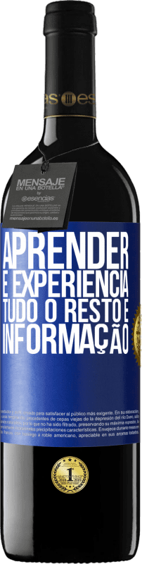 «Aprender é experiência. Tudo o resto é informação» Edição RED MBE Reserva