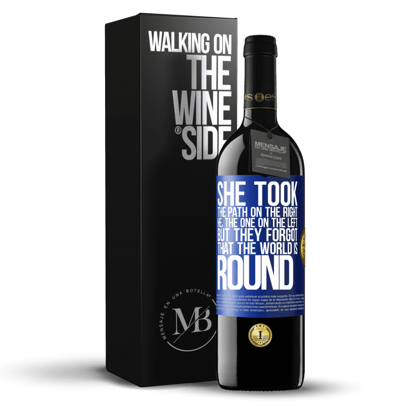 39,95 € Free Shipping | Red Wine RED Edition MBE Reserve She took the path on the right, he, the one on the left. But they forgot that the world is round Blue Label. Customizable label Reserve 12 Months Harvest 2014 Tempranillo