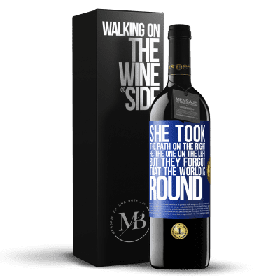«She took the path on the right, he, the one on the left. But they forgot that the world is round» RED Edition MBE Reserve