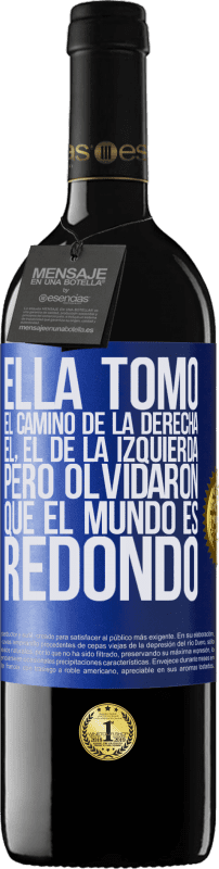 «Ella tomó el camino de la derecha, él, el de la izquierda. Pero olvidaron que el mundo es redondo» Edición RED MBE Reserva