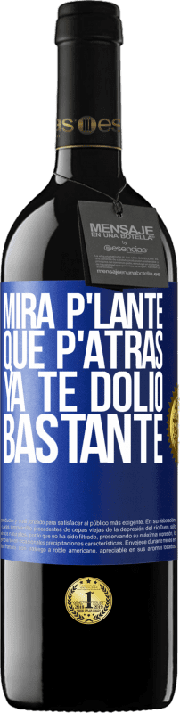 «Mira p'lante que p'atrás ya te dolió bastante» Edição RED MBE Reserva