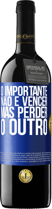 39,95 € Envio grátis | Vinho tinto Edição RED MBE Reserva O importante não é vencer, mas perder o outro Etiqueta Azul. Etiqueta personalizável Reserva 12 Meses Colheita 2015 Tempranillo