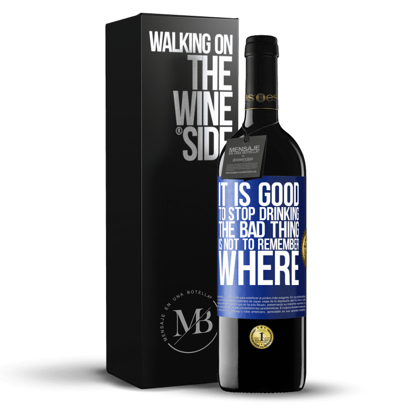 39,95 € Free Shipping | Red Wine RED Edition MBE Reserve It is good to stop drinking, the bad thing is not to remember where Blue Label. Customizable label Reserve 12 Months Harvest 2014 Tempranillo