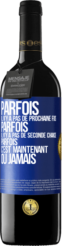 39,95 € Envoi gratuit | Vin rouge Édition RED MBE Réserve Parfois il n'y a pas de prochaine fois. Parfois, il n'y a pas de seconde chance. Parfois c'est maintenant ou jamais Étiquette Bleue. Étiquette personnalisable Réserve 12 Mois Récolte 2016 Tempranillo