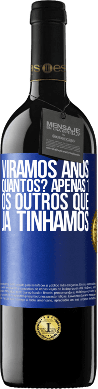 «Viramos anos. Quantos? apenas 1. Os outros que já tínhamos» Edição RED MBE Reserva