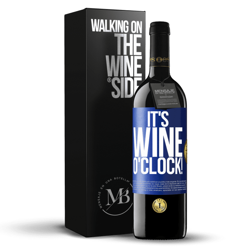 39,95 € Free Shipping | Red Wine RED Edition MBE Reserve It's wine o'clock! Blue Label. Customizable label Reserve 12 Months Harvest 2015 Tempranillo