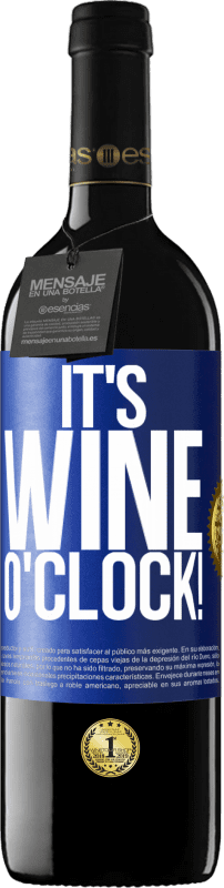 39,95 € Spedizione Gratuita | Vino rosso Edizione RED MBE Riserva It's wine o'clock! Etichetta Blu. Etichetta personalizzabile Riserva 12 Mesi Raccogliere 2015 Tempranillo