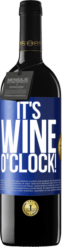 39,95 € | Vinho tinto Edição RED MBE Reserva It's wine o'clock! Etiqueta Azul. Etiqueta personalizável Reserva 12 Meses Colheita 2015 Tempranillo