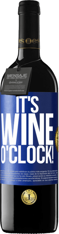 39,95 € | Vinho tinto Edição RED MBE Reserva It's wine o'clock! Etiqueta Azul. Etiqueta personalizável Reserva 12 Meses Colheita 2016 Tempranillo