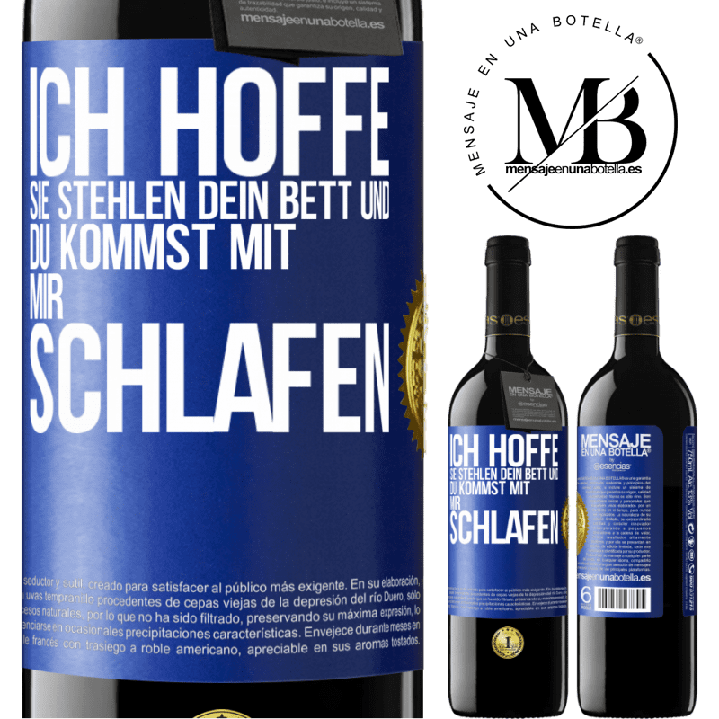 39,95 € Kostenloser Versand | Rotwein RED Ausgabe MBE Reserve Ich hoffe, sie stehlen dein Bett und du kommst mit mir schlafen Blaue Markierung. Anpassbares Etikett Reserve 12 Monate Ernte 2014 Tempranillo