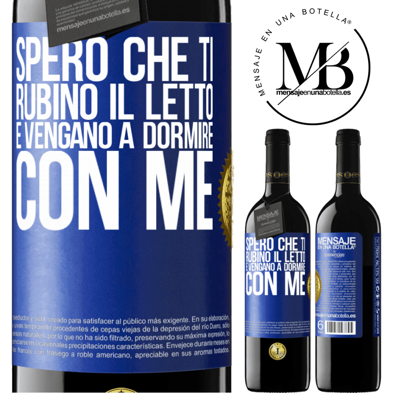 39,95 € Spedizione Gratuita | Vino rosso Edizione RED MBE Riserva Spero che ti rubino il letto e vengano a dormire con me Etichetta Blu. Etichetta personalizzabile Riserva 12 Mesi Raccogliere 2014 Tempranillo