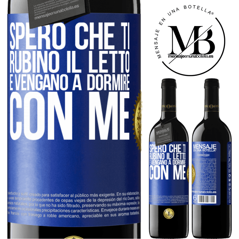 39,95 € Spedizione Gratuita | Vino rosso Edizione RED MBE Riserva Spero che ti rubino il letto e vengano a dormire con me Etichetta Blu. Etichetta personalizzabile Riserva 12 Mesi Raccogliere 2016 Tempranillo