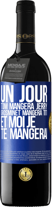 39,95 € Envoi gratuit | Vin rouge Édition RED MBE Réserve Un jour Tom mangera Jerry, Grosminet mangera Titi et moi je te mangerai Étiquette Bleue. Étiquette personnalisable Réserve 12 Mois Récolte 2015 Tempranillo