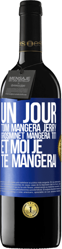 39,95 € Envoi gratuit | Vin rouge Édition RED MBE Réserve Un jour Tom mangera Jerry, Grosminet mangera Titi et moi je te mangerai Étiquette Bleue. Étiquette personnalisable Réserve 12 Mois Récolte 2016 Tempranillo